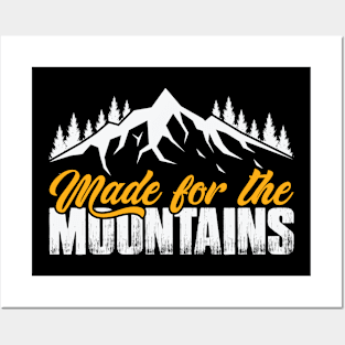 Made for The Mountains Posters and Art